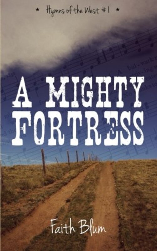 Book cover for "A Mighty Fortress" by Faith Blum
