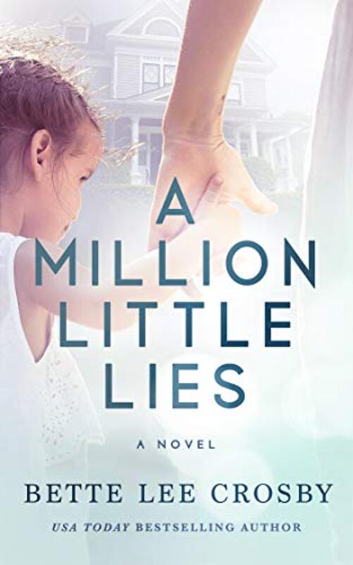 Book cover for "A Million Little Lies" by Bette Lee Crosby