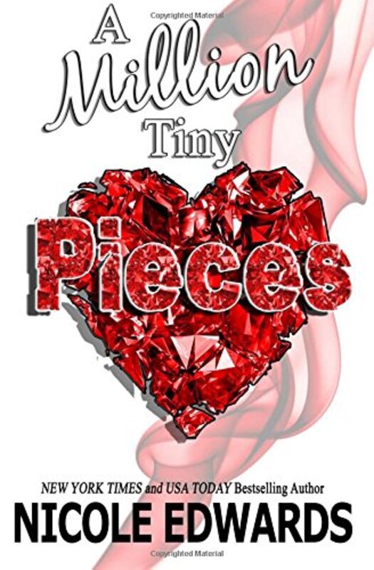 Book cover for "A Million Tiny Pieces" by Nicole Edwards