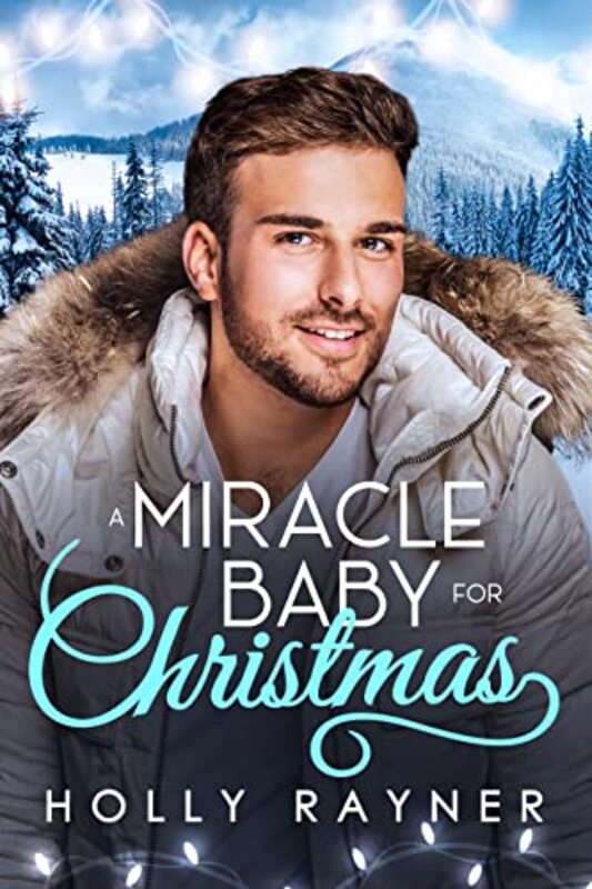 Book cover for "A Miracle Baby For Christmas" by Holly Rayner