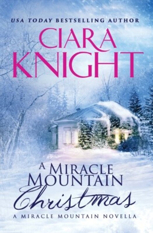 Book cover for "A Miracle Mountain Christmas" by Ciara Knight