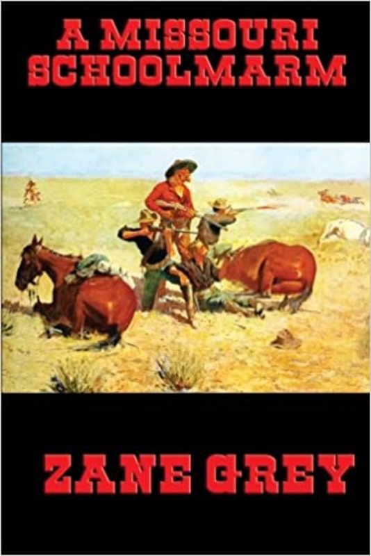 Book cover for "A Missouri Schoolmarm" by Zane Grey