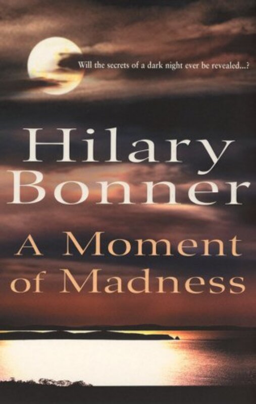 Book cover for "A Moment Of Madness" by Hilary Bonner