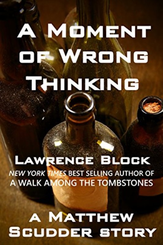 Book cover for "A Moment of Wrong Thinking" by Lawrence Block