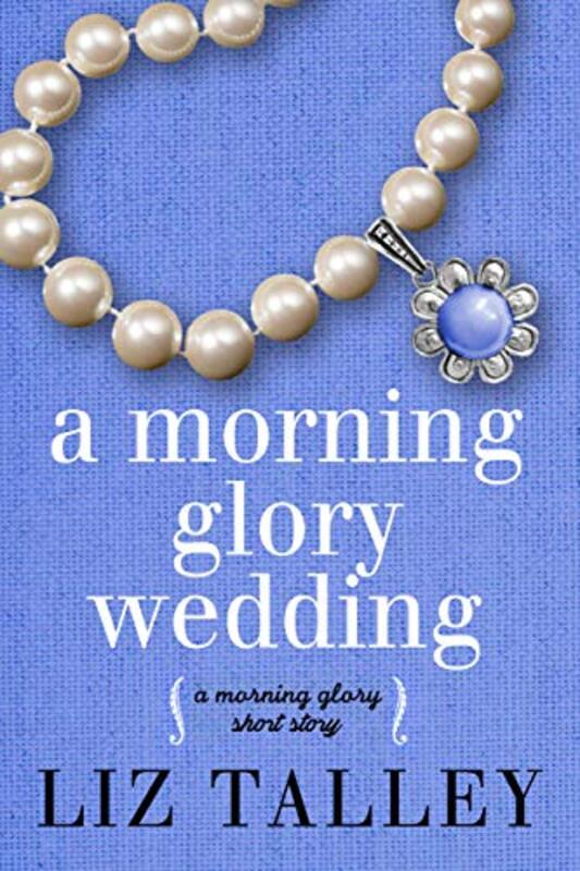 Book cover for "A Morning Glory Wedding" by Liz Talley