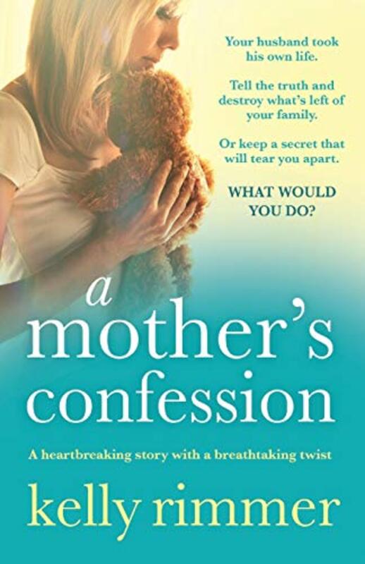 Book cover for "A Mother's Confession" by Kelly Rimmer