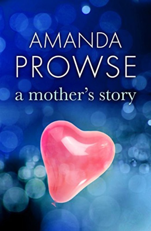 Book cover for "A Mother's Story" by Amanda Prowse