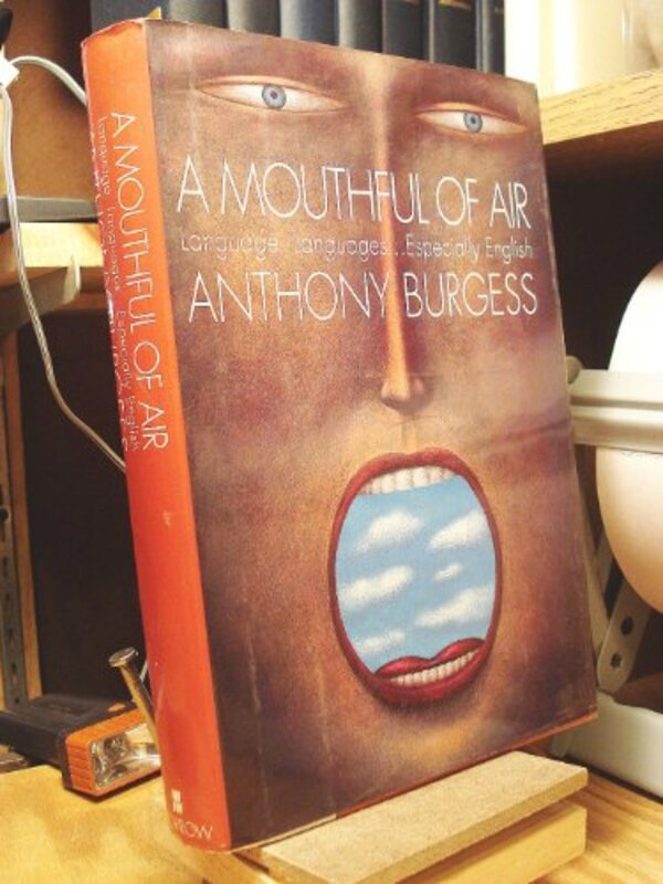 Book cover for "A Mouthful of Air" by Anthony Burgess