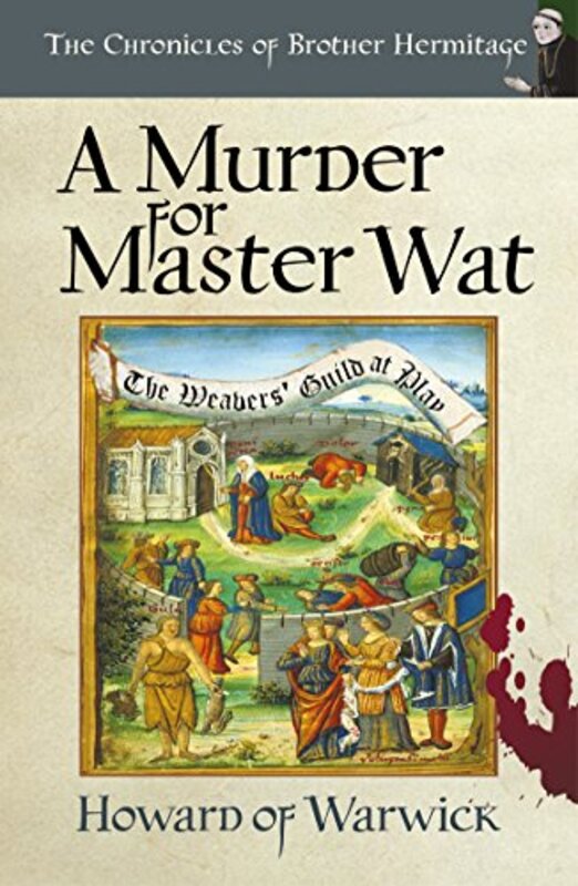 Book cover for "A Murder for Master Wat" by Howard of Warwick