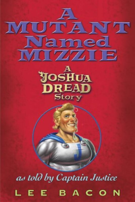 Book cover for "A Mutant Named Mizzie" by Lee Bacon