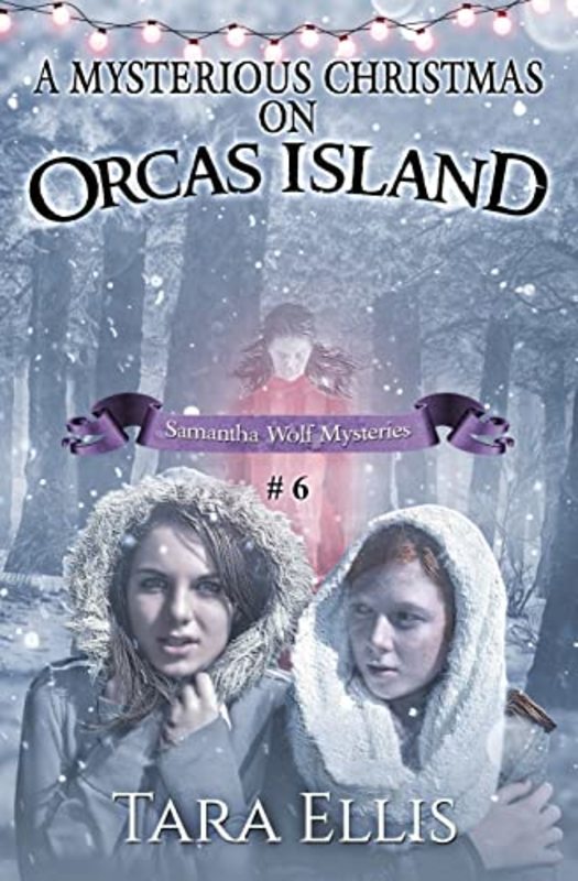 Book cover for "A Mysterious Christmas on Orcas Island" by Tara Ellis