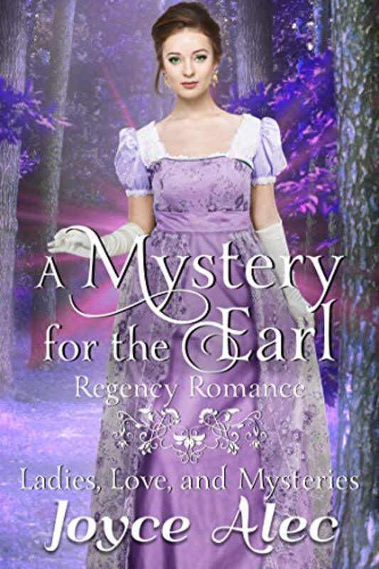 Book cover for "A Mystery for the Earl: Regency Romance" by Joyce Alec