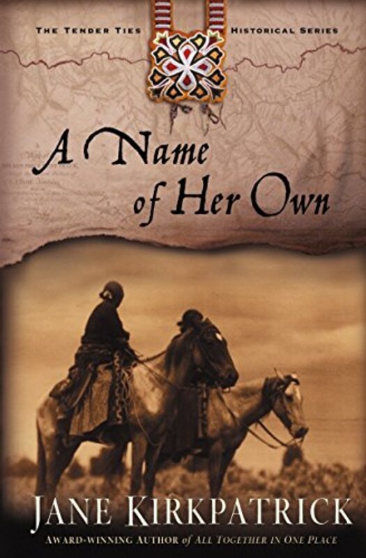 Book cover for "A Name of Her Own" by Jane Kirkpatrick