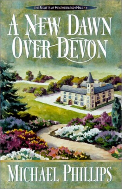 Book cover for "A New Dawn Over Devon" by Michael Phillips