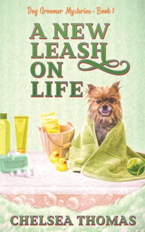 Book cover for "A New Leash on Life" by Chelsea Thomas