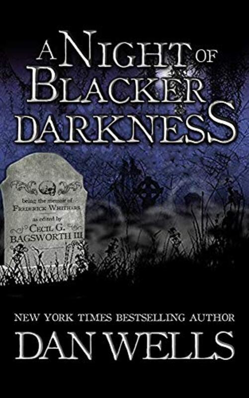 Book cover for "A Night of Blacker Darkness" by Dan Wells