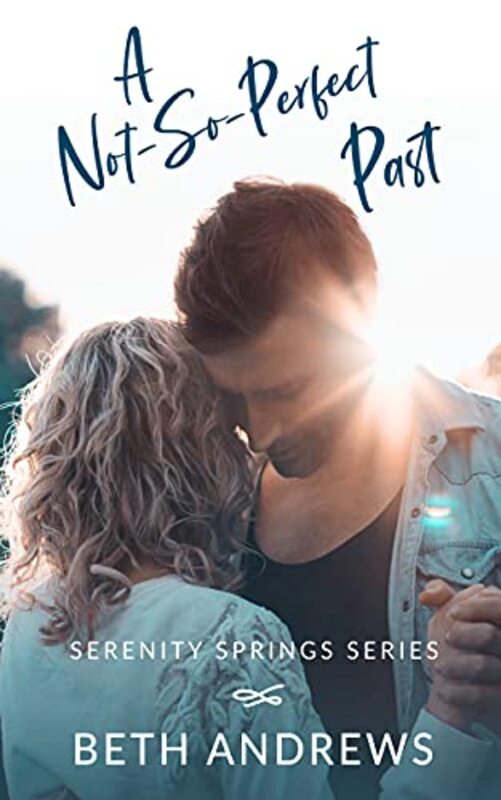 Book cover for "A Not-So-Perfect Past" by Beth Andrews
