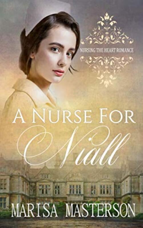 Book cover for "A Nurse for Niall" by Marisa Masterson