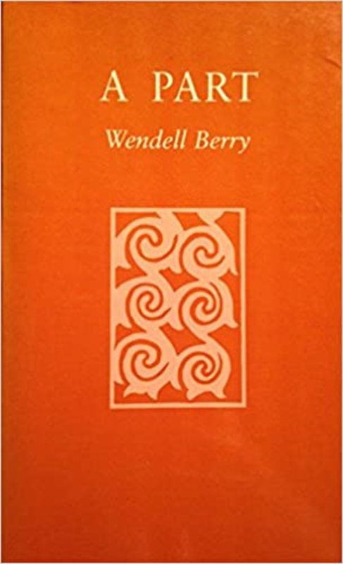Book cover for "A Part" by Wendell Berry