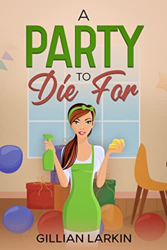 Book cover for "A Party To Die For" by Gillian Larkin