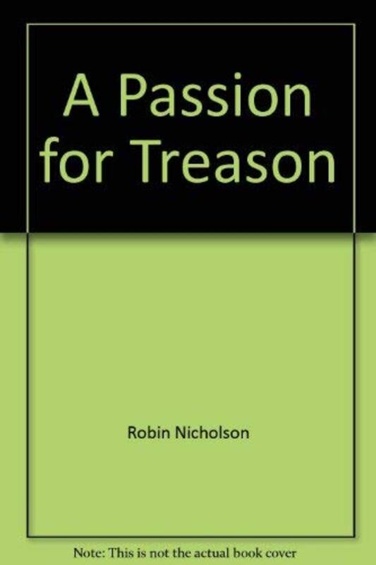 Book cover for "A Passion for Treason" by Christopher Nicole
