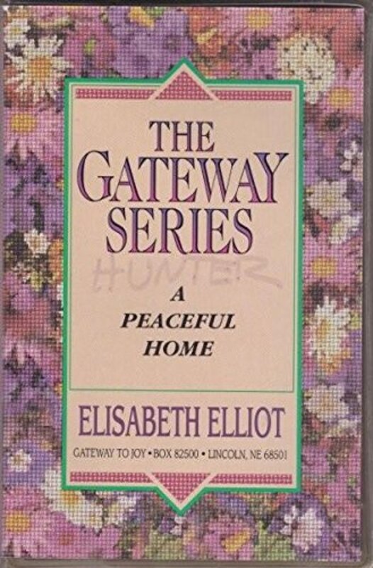 Book cover for "A Peaceful Home" by Elisabeth Elliot