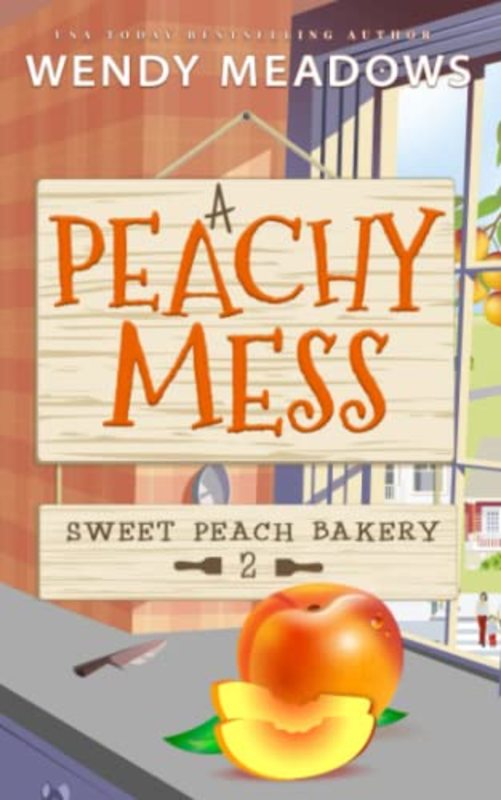Book cover for "A Peachy Mess" by Wendy Meadows