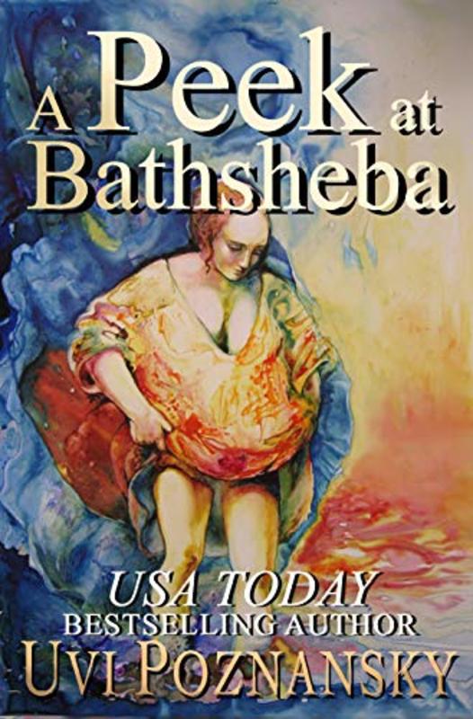 Book cover for "A Peek at Bathsheba" by Uvi Poznansky