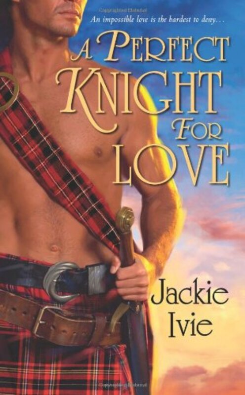 Book cover for "A Perfect Knight For Love" by Jackie Ivie