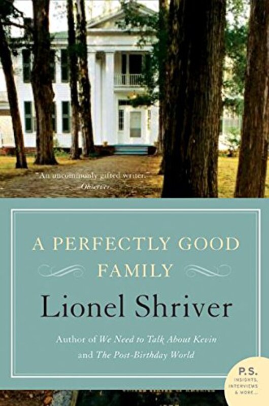 Book cover for "A Perfectly Good Family" by Lionel Shriver