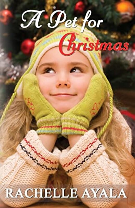 Book cover for "A Pet for Christmas" by Rachelle Ayala