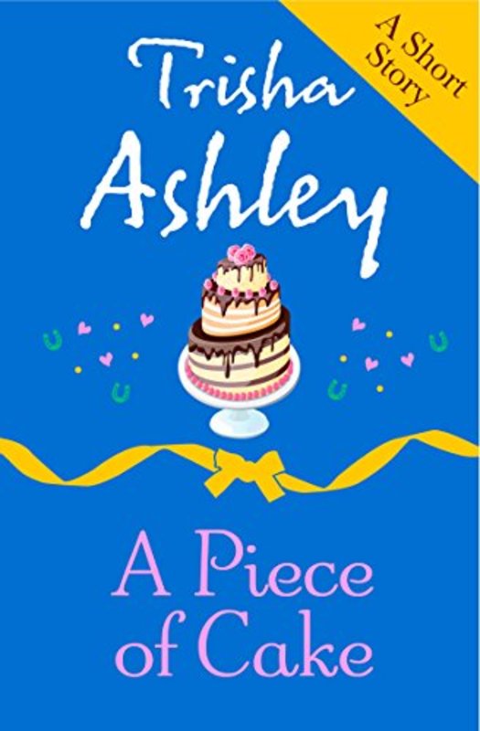 Book cover for "A Piece of Cake" by Trisha Ashley