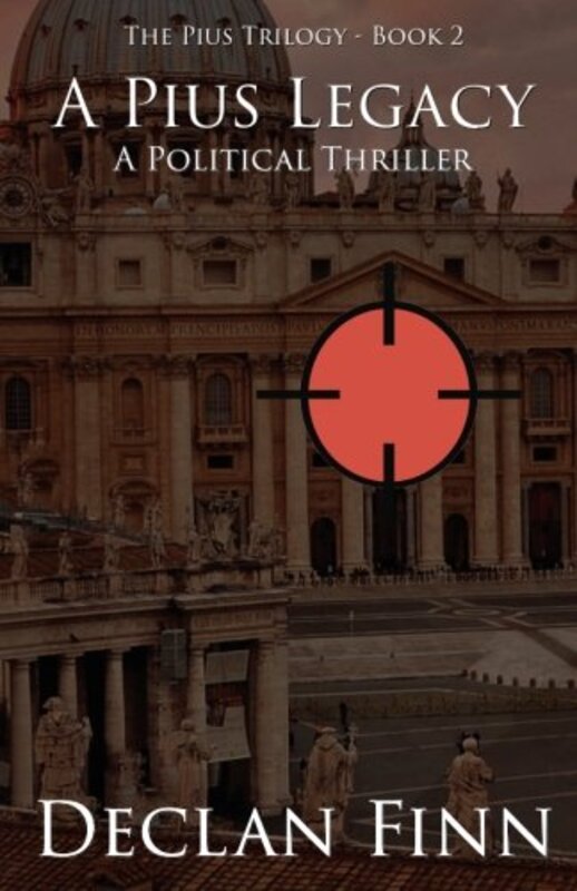 Book cover for "A Pius Legacy" by Declan Finn