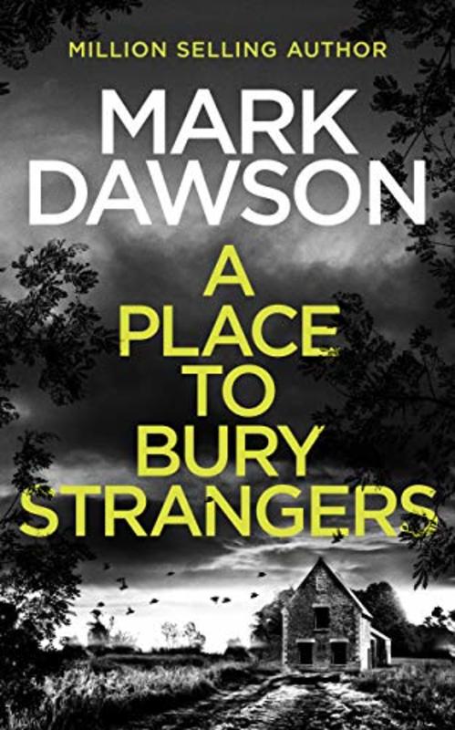 Book cover for "A Place to Bury Strangers" by Mark Dawson