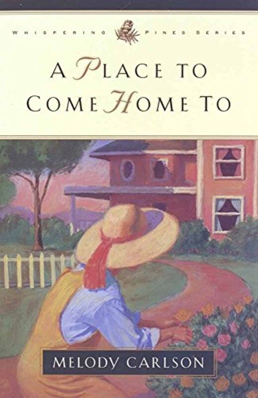 Book cover for "A Place to Come Home to" by Melody Carlson