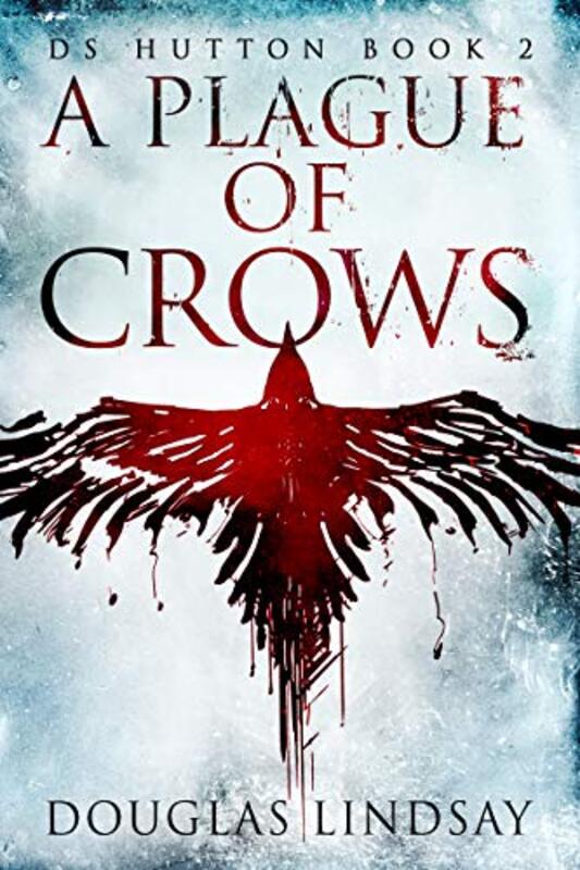 Book cover for "A Plague Of Crows" by Douglas Lindsay