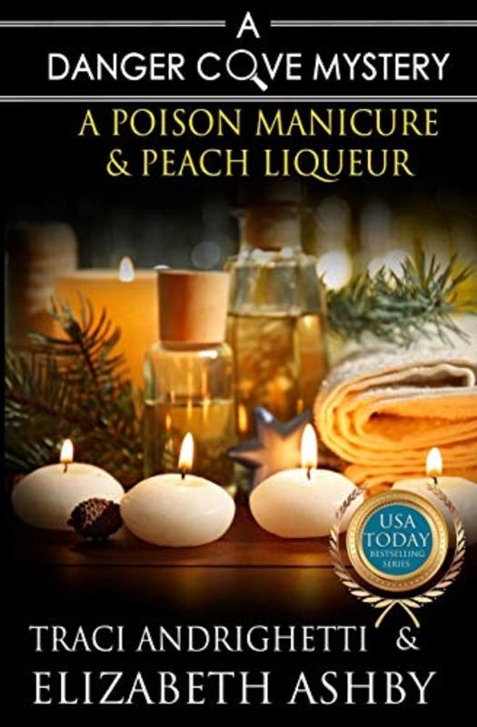 Book cover for "A Poison Manicure and Peach Liqueur" by Traci Andrighetti