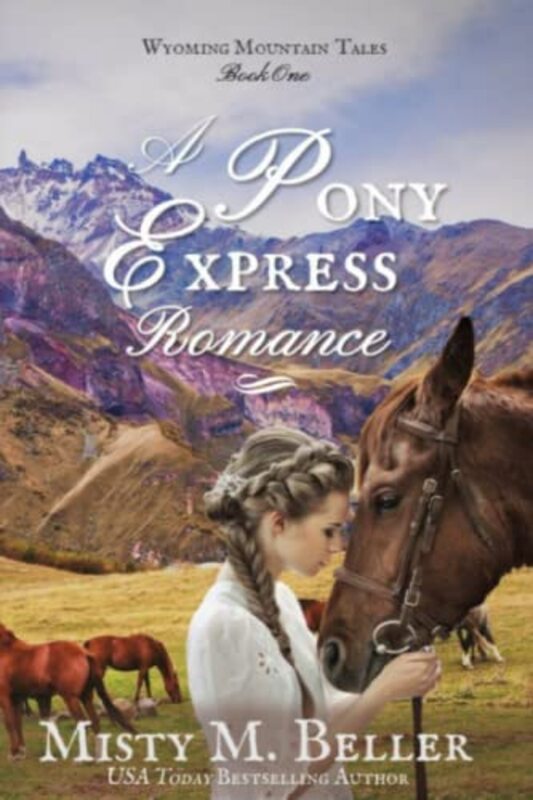 Book cover for "A Pony Express Romance" by Misty M Beller