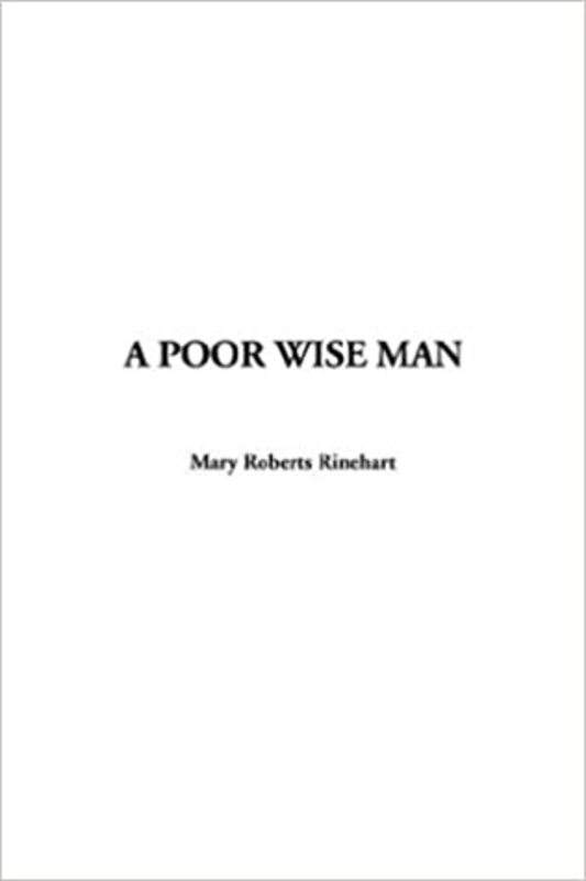 Book cover for "A Poor Wise Man" by Mary Roberts Rinehart