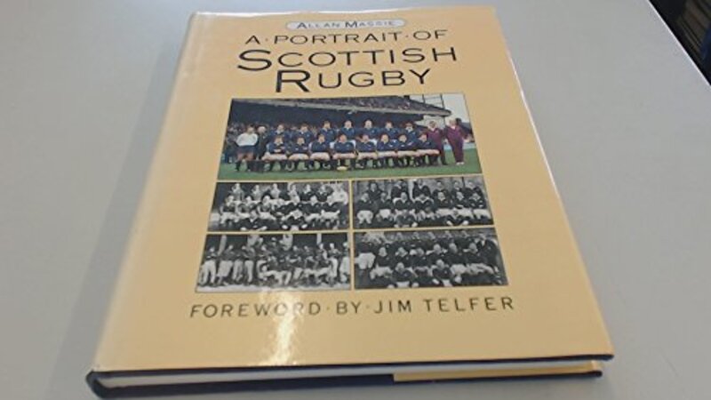 Book cover for "A Portrait of Scottish Rugby" by Allan Massie