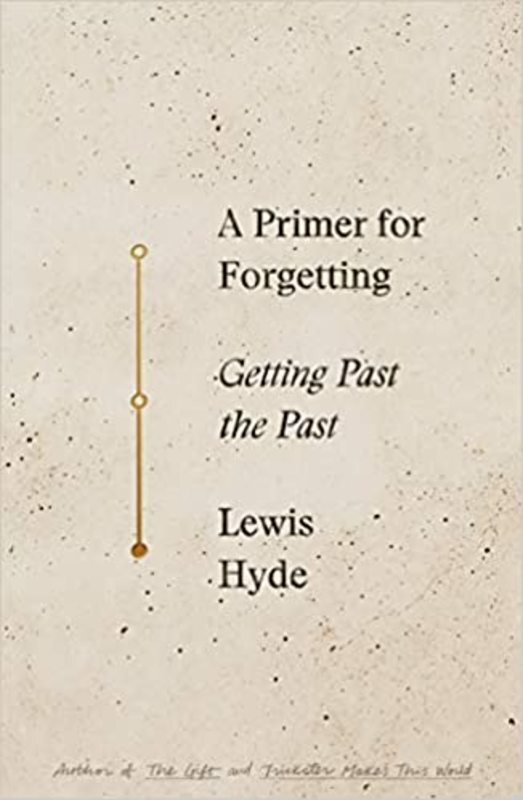 Book cover for "A Primer for Forgetting" by Lewis Hyde