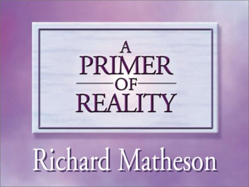 Book cover for "A Primer of Reality" by Richard Matheson