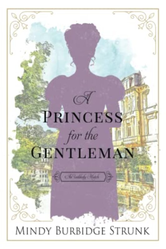 Book cover for "A Princess for the Gentleman" by Mindy Burbidge Strunk