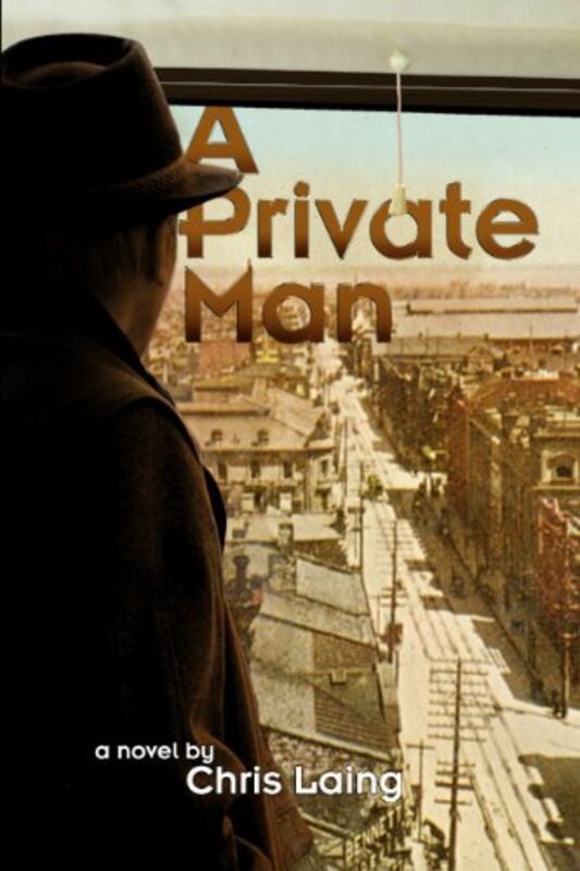 Book cover for "A Private Man" by Chris Laing