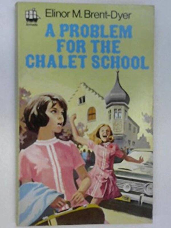 Book cover for "A Problem for the Chalet School" by Elinor M Brent Dyer