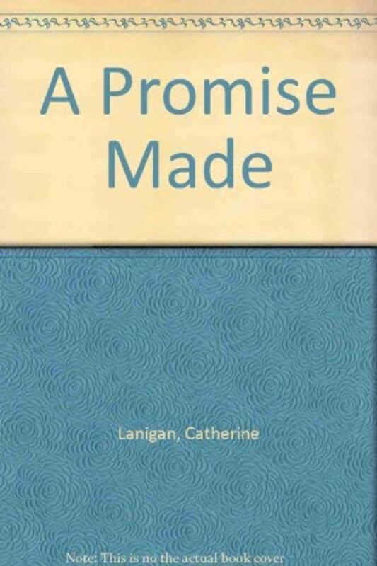 Book cover for "A Promise Made" by Catherine Lanigan