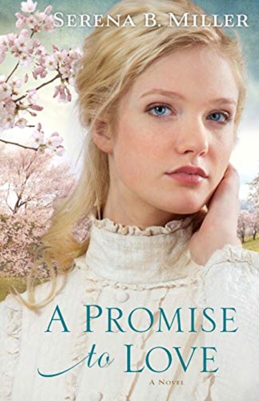 Book cover for "A Promise to Love" by Serena B Miller