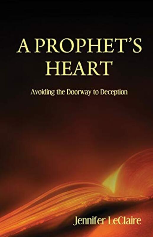 Book cover for "A Prophet's Heart" by Jennifer LeClaire