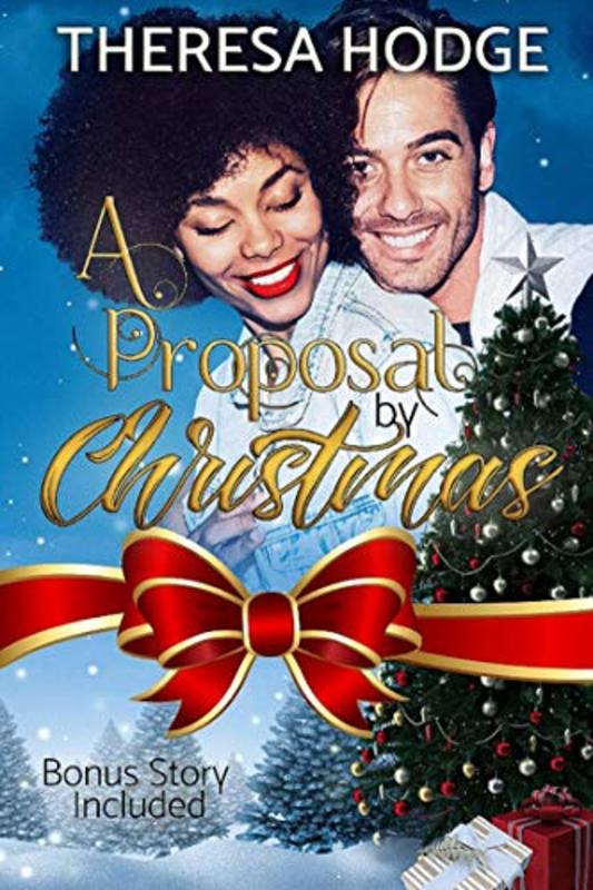 Book cover for "A Proposal By Christmas" by Theresa Hodge