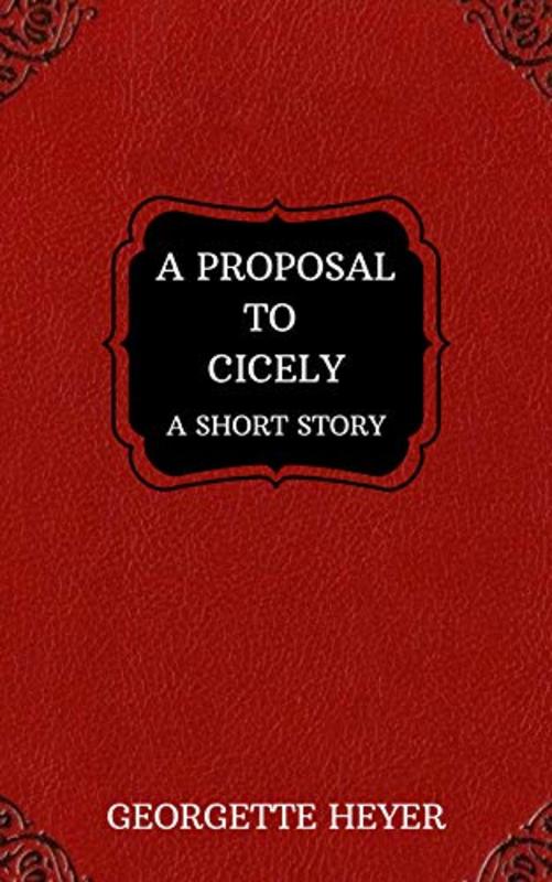 Book cover for "A Proposal to Cicely" by Georgette Heyer